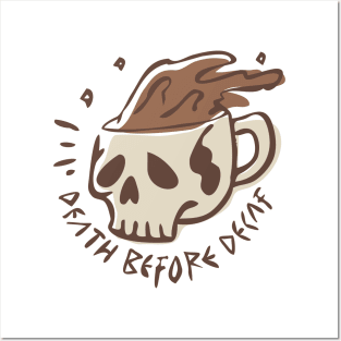 Death before decaf Posters and Art